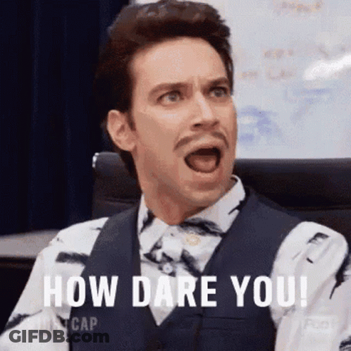 Man With Mustache Saying How Dare You GIF