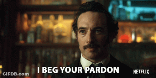 Man With Mustache Saying I Beg Your Pardon GIF