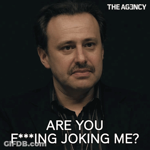 Man With Mustache Says Are You F***ing Joking Me GIF