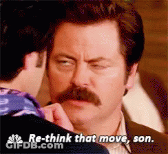 Man With Mustache Says Rethink That Move Son GIF