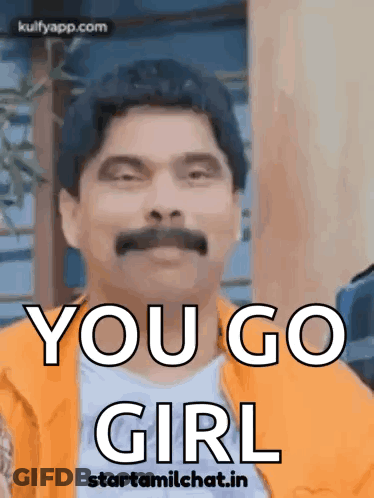Man With Mustache Says You Go Girl GIF