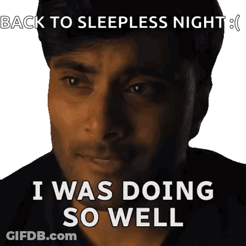 Man With Sad Look Saying Back To Sleepless Night GIF