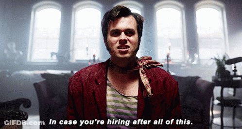 Man With Scarf Saying In Case You're Hiring After All Of This GIF