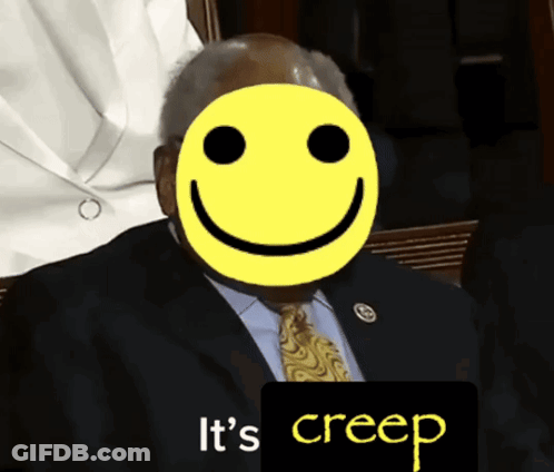 Man With Smiley Face Saying It's Creep GIF