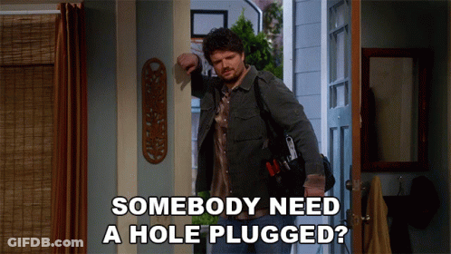Man With Somebody Need A Hole Plugged GIF