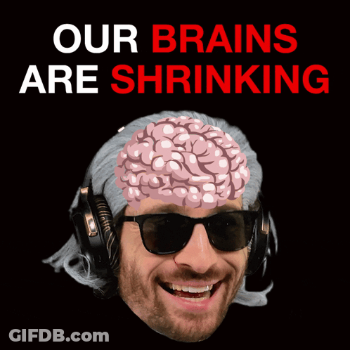 Man With Sunglasses And Headphones Brain On Head Saying Our Brains Are Shrinking GIF