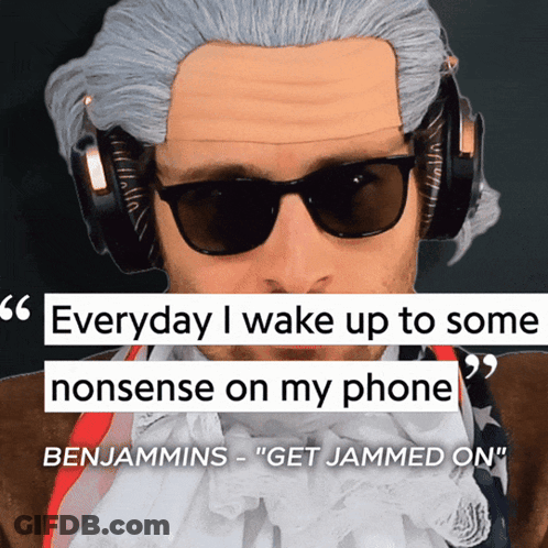 Man With Sunglasses And Headphones Says Everyday I Wake Up To Some Nonsense On My Phone GIF