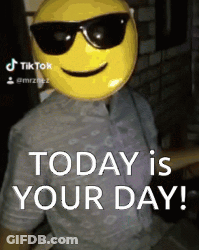 Man With Sunglasses And Smiley Head Says Today Is Your Day GIF