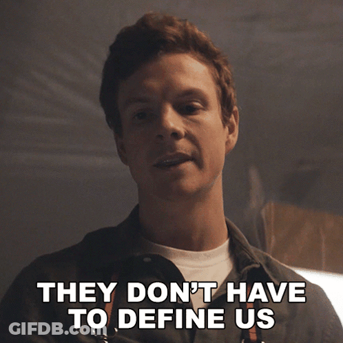 Man With They Don't Have To Define Us GIF