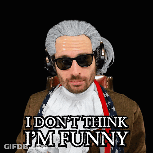 Man With Wig And Sunglasses Says I Don't Think I'm Funny GIF
