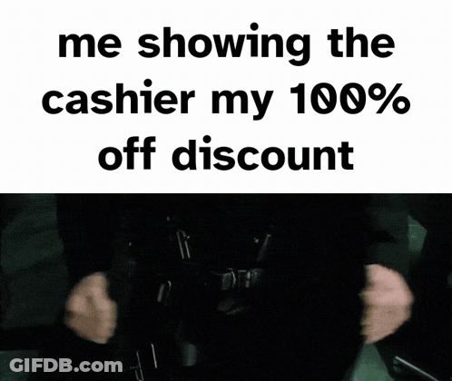 Man With Words Me Showing The Cashier My 100% Off Discount GIF