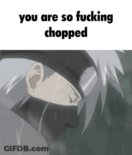 Man With You Are So Fucking Chopped Above Him GIF