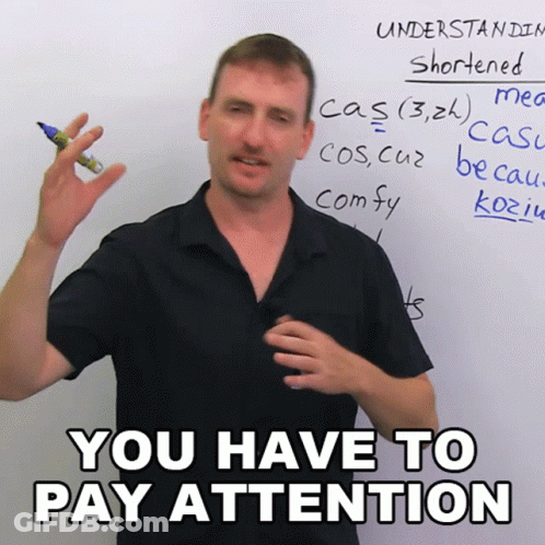 Man With You Have To Pay Attention Whiteboard GIF