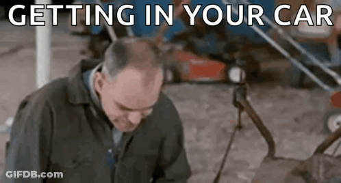Man Working On Car Saying Getting In Your Car GIF
