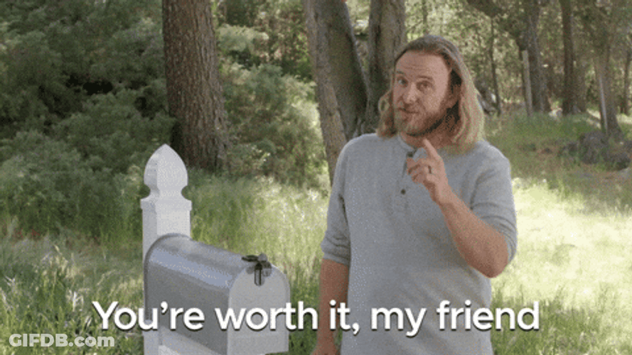 Man Worth It My Friend GIF