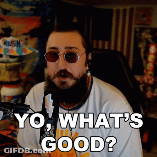 Man Yo Whats Good GIF