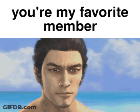Man You're My Favorite Member GIF
