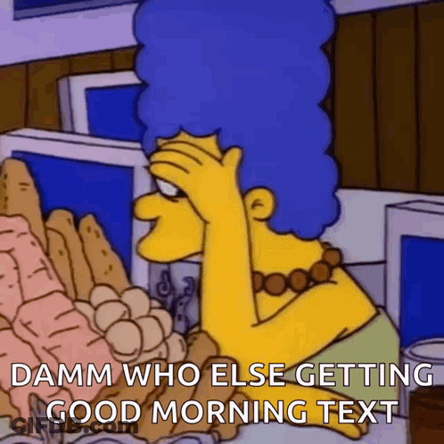 Marge Simpson From The Simpsons Is Sitting In Front Of A Bunch Of Food And Says Damn Who Else Getting Good Morning Text GIF