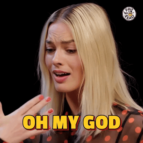 Margot Robbie Hot Ones Oh My God Meme GIF