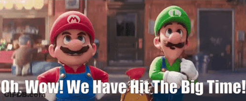 Mario And Luigi Are Standing Next To Each Other With The Words Wow We Have Hit The Big Time On The Bottom GIF