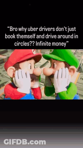 Mario And Luigi Caption Bro Why Uber Drivers Don't Book Themselves GIF