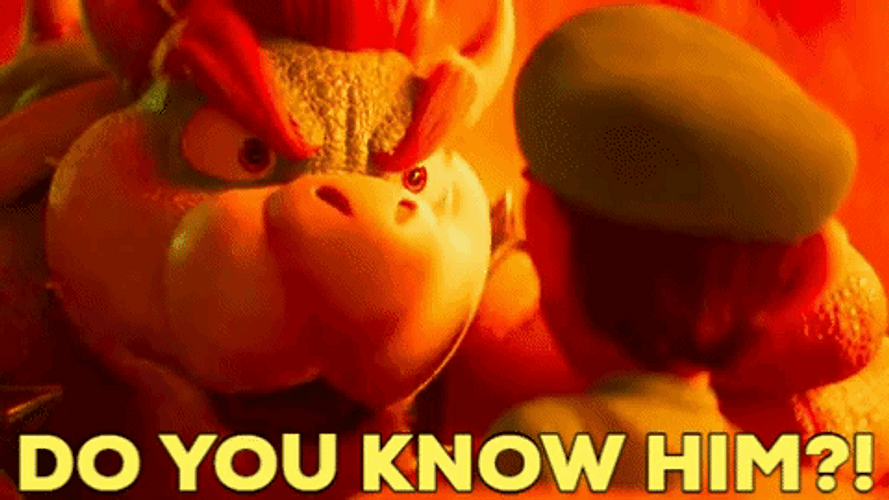 Mario Movie King Koopa Do You Know Him GIF