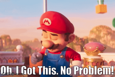 Mario Oh I Got This No Problem GIF