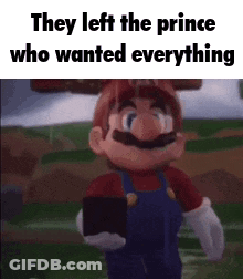 Mario Standing In Field Saying They Left The Prince Who Wanted Everything GIF