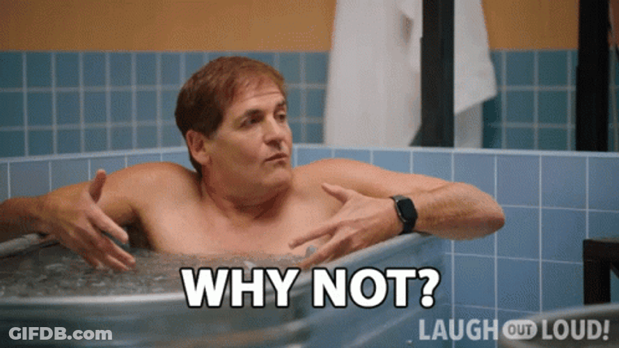 Mark Cuban Why Not GIF