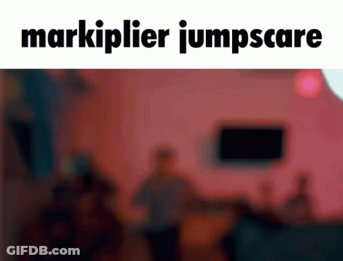 Markiplier Jumpscare GIF