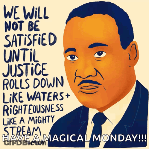Martin Luther King Jr. Poster We Will Not Be Satisfied Until Justice Rolls Down GIF