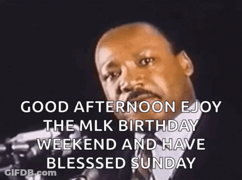 Martin Luther King Jr. Says Good Afternoon Enjoy The MLK Birthday Weekend GIF