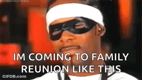 Masked Man With Sunglasses Says Im Coming To Family Reunion GIF