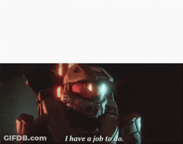 Master Chief I Have A Job To Do GIF