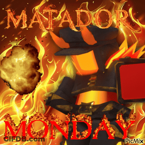 Matador Monday Poster With Fire Explosion GIF