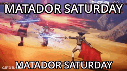 Matador Saturday GIF