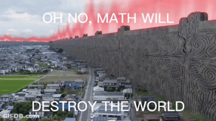 Math Will Destroy The World GIF