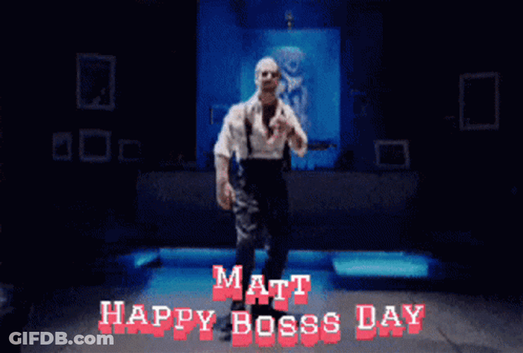 Matt Happy Bosses Day GIF