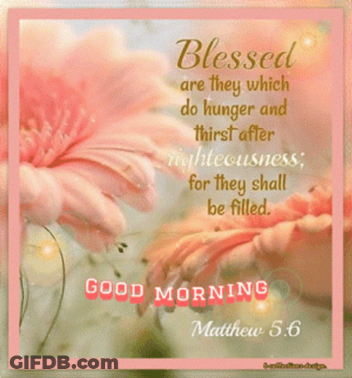 Matthew 5:6 Bible Verse Good Morning Blessings GIF