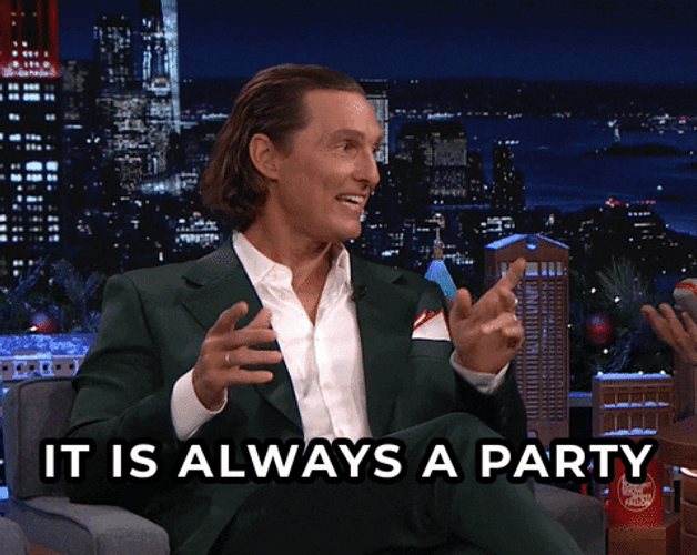Matthew Mcconaughey It Is Always A Party GIF