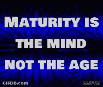 Maturity Is Mind Not Age Quote GIF