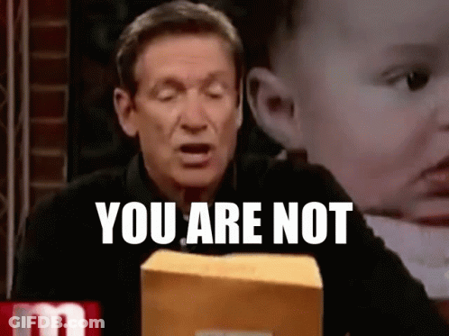 Maury Povich You Are Not GIF