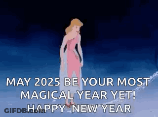 May 2025 Be Your Most Magical Year Yet ! Happy New Year Cinderella GIF