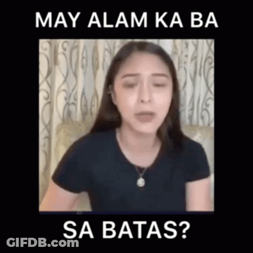 May Alam Ka Ba Sa Batas GIF