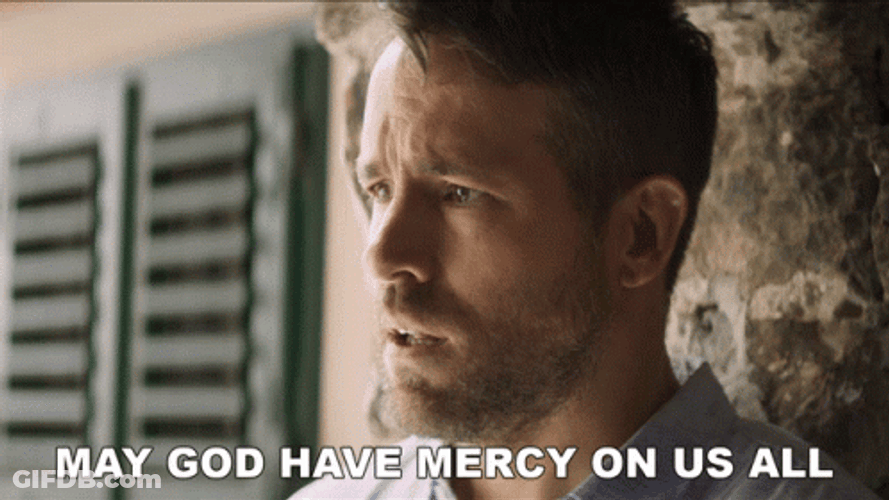 May Lord Have Mercy On Us All GIF