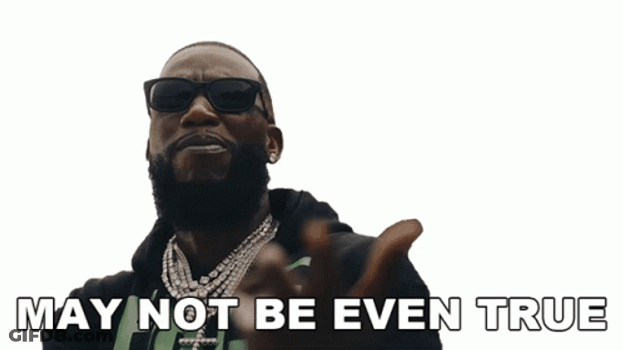 May Not Even True Gucci Mane GIF