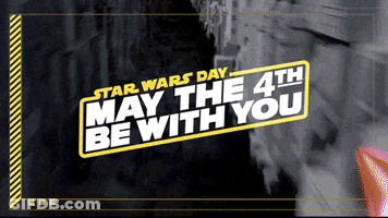 May The 4Th Be With You GIF