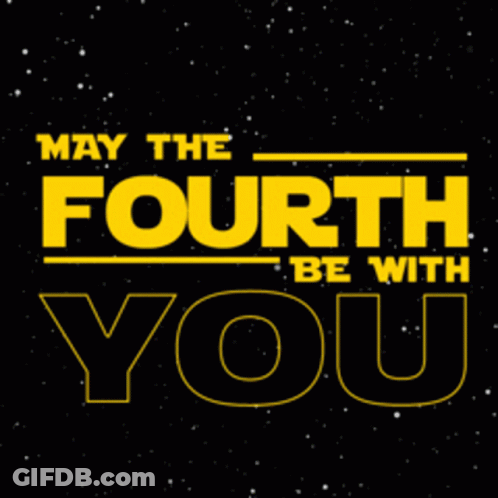 May The Fourth Be With You GIF