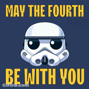 May The Fourth Be With You Stormtrooper GIF