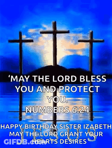 May The Lord Bless You And Protect You Numbers 6:24 Happy Birthday Sister Izabel GIF